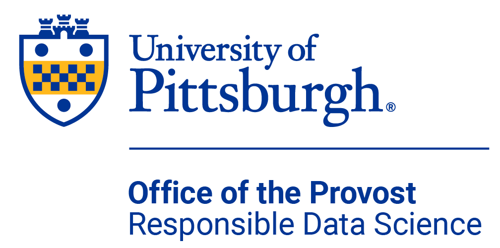 University of Pittsburgh - Office of the Provost Responsible Data Science